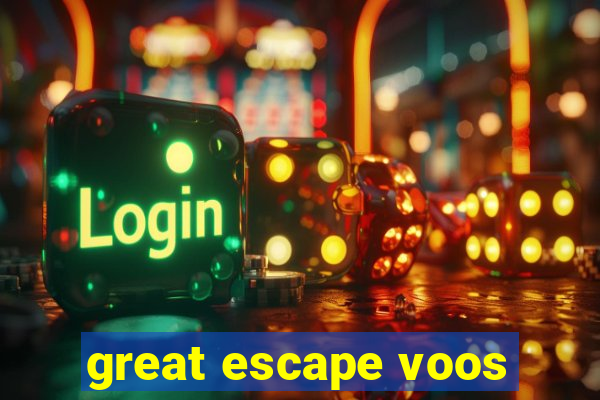 great escape voos